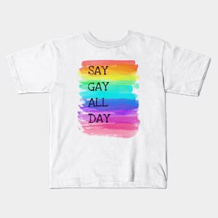 Say Gay All Day Kids T-Shirt